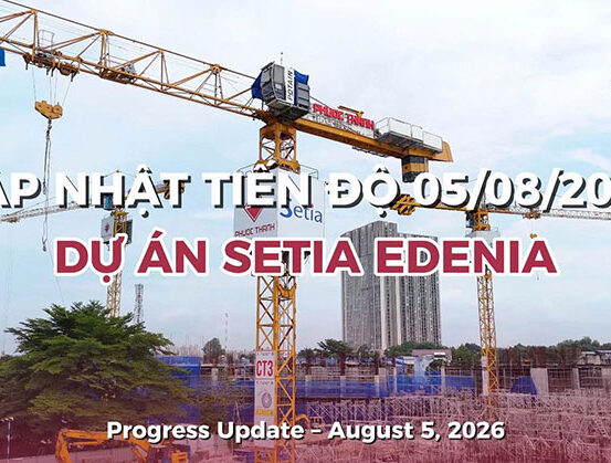 Tiến Độ Thi Công Setia Edenia Tháng 8/2026: Bứt Phá Mặt Tiền Quốc Lộ 13