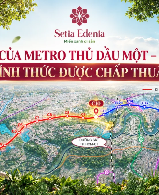 Ga C10 Metro Thủ Dầu Một Được Duyệt | Lực Đẩy Cho Setia Edenia